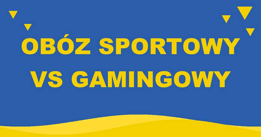Obóz sportowy vs gamingowy — a może jedno i drugie? Porównanie formatów 2 grafika obóz sportowy gamingowy